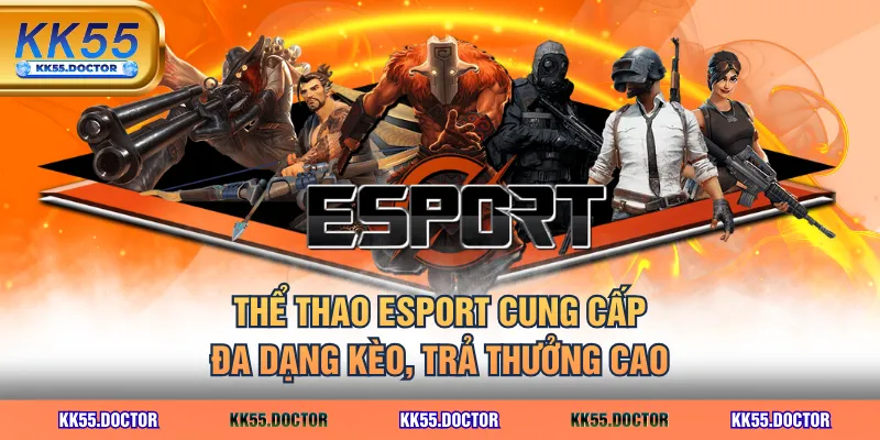 Thể Thao Esport - Kèo Cược Đa Dạng, Cập Nhật Liên Tục 3 Thể thao Esport cung cấp đa dạng kèo, trả thưởng cao